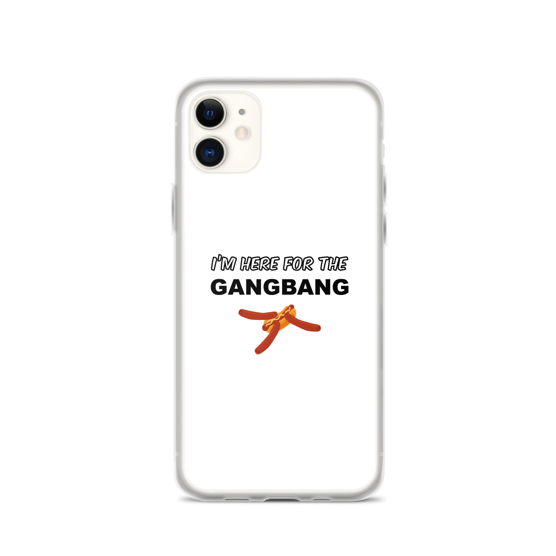 Coque iPhone I'm here for the gangbang iPhone 11 - Sedurro