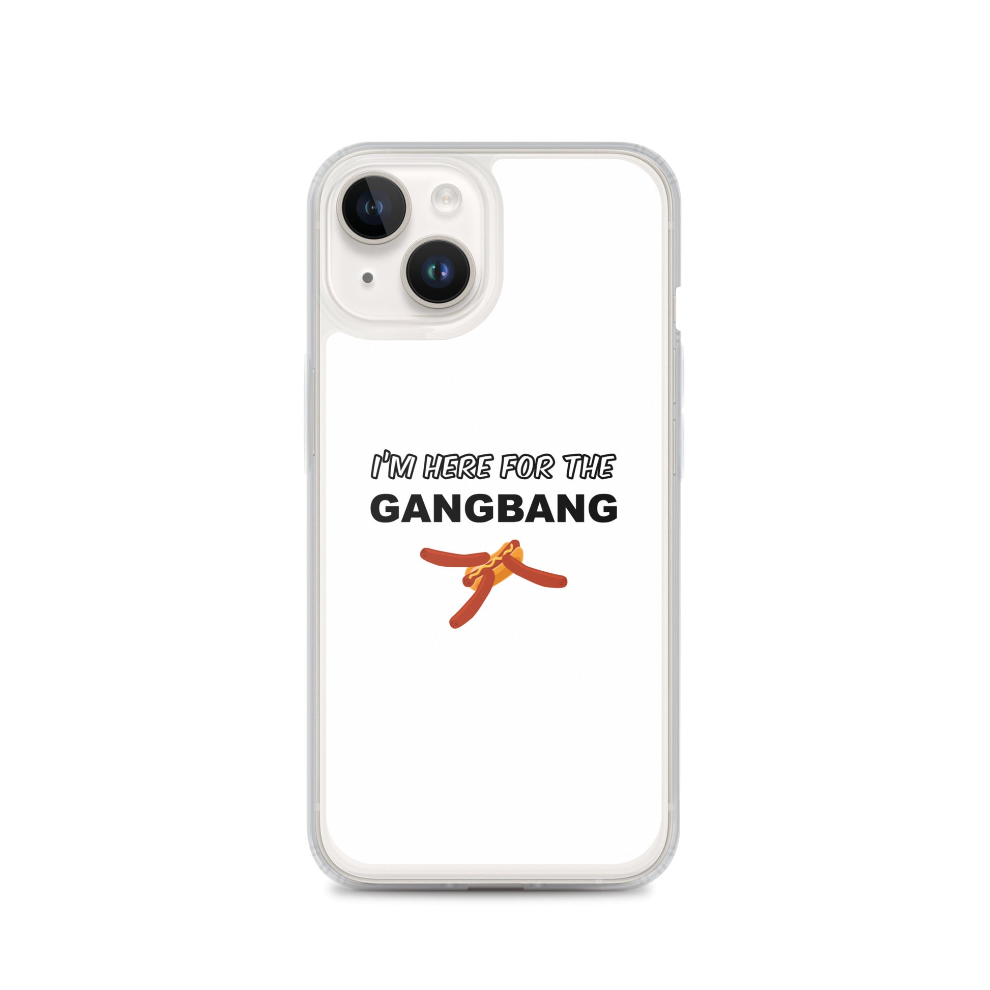Coque iPhone I'm here for the gangbang iPhone 14 - Sedurro