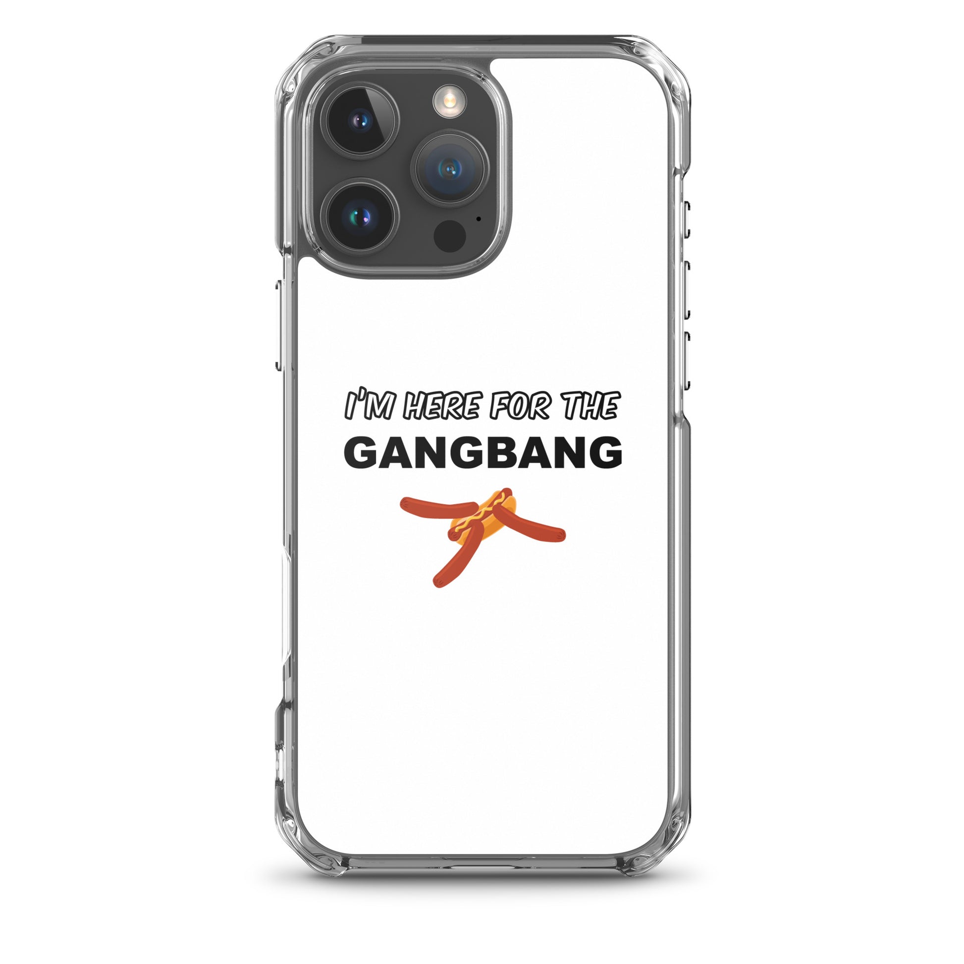 Coque iPhone I'm here for the gangbang iPhone 16 Pro Max - Sedurro