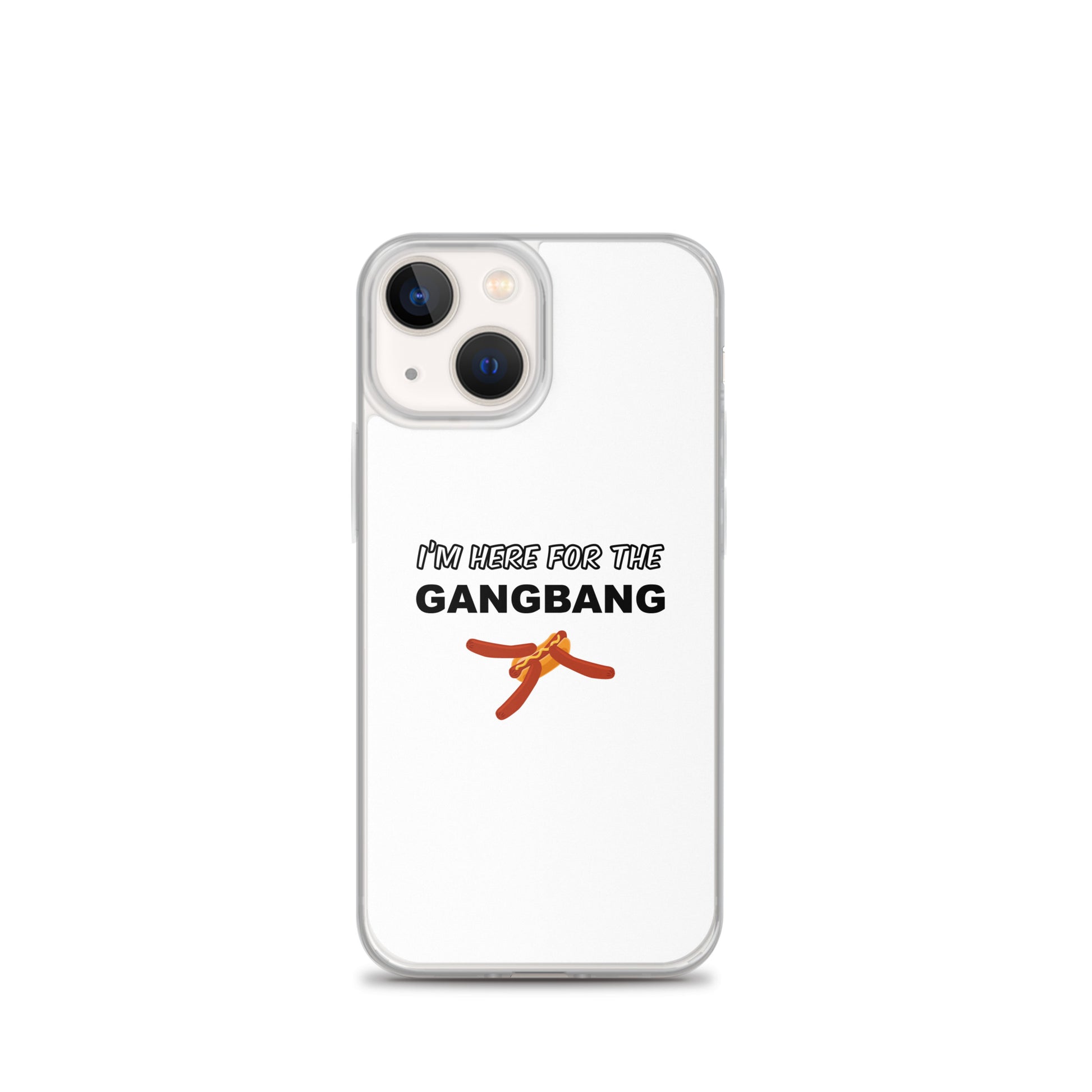Coque iPhone I'm here for the gangbang iPhone 13 mini - Sedurro