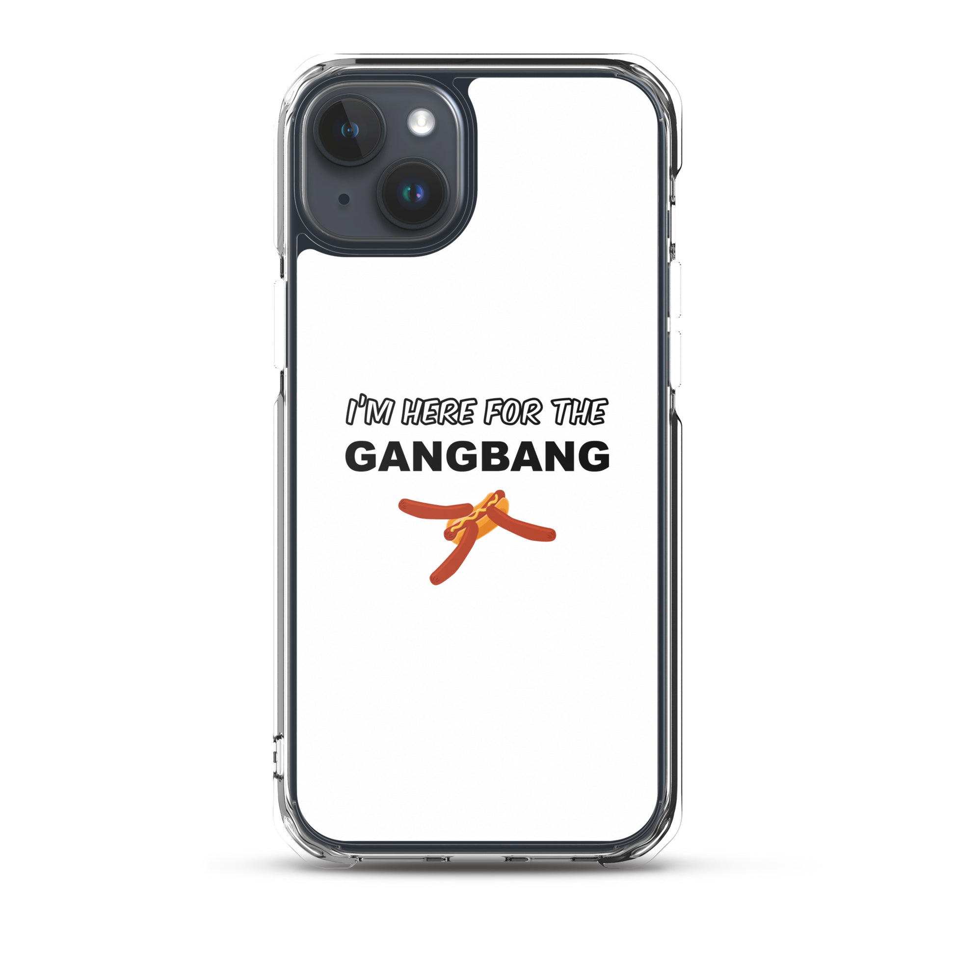 Coque iPhone I'm here for the gangbang iPhone 15 Plus - Sedurro