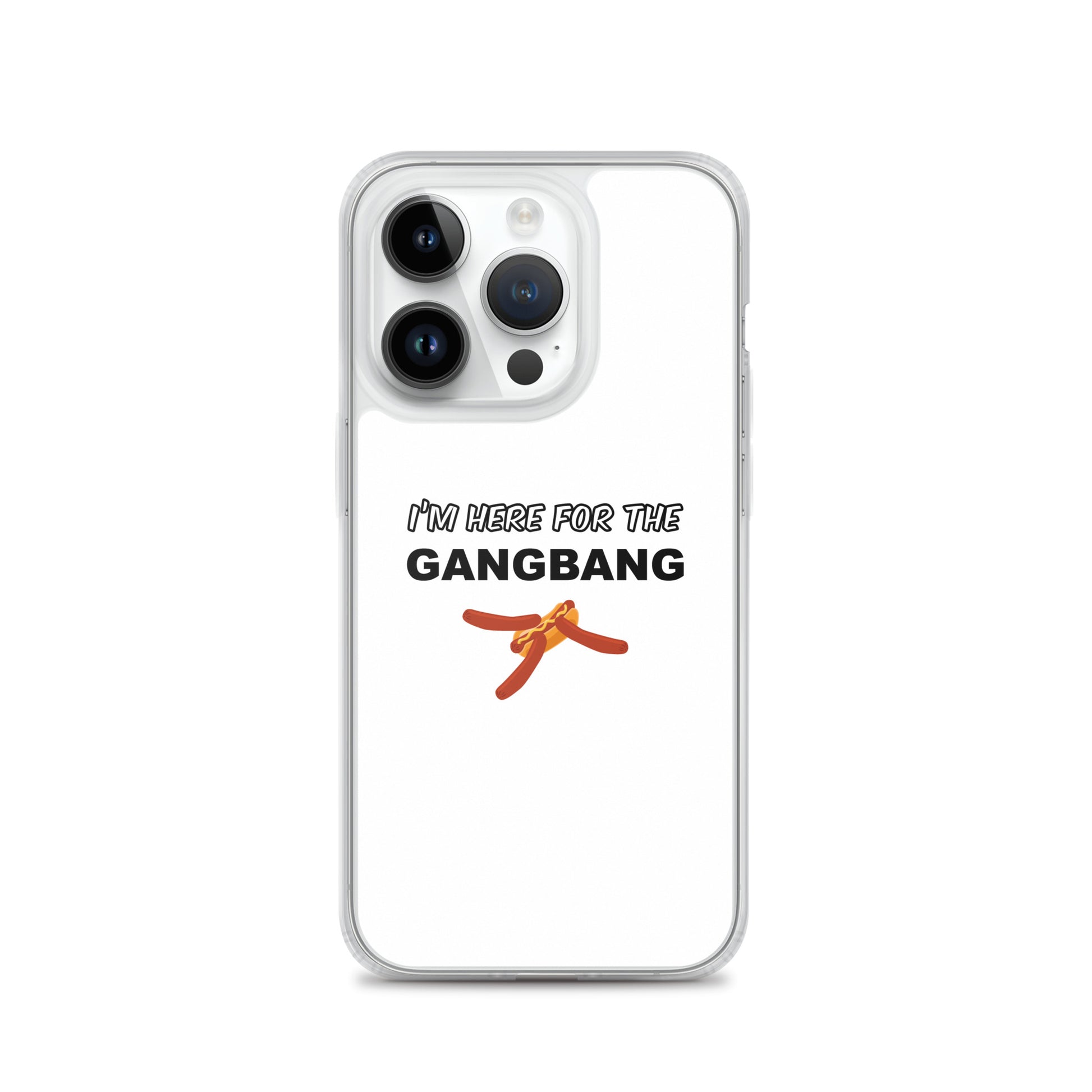 Coque iPhone I'm here for the gangbang iPhone 14 Pro - Sedurro