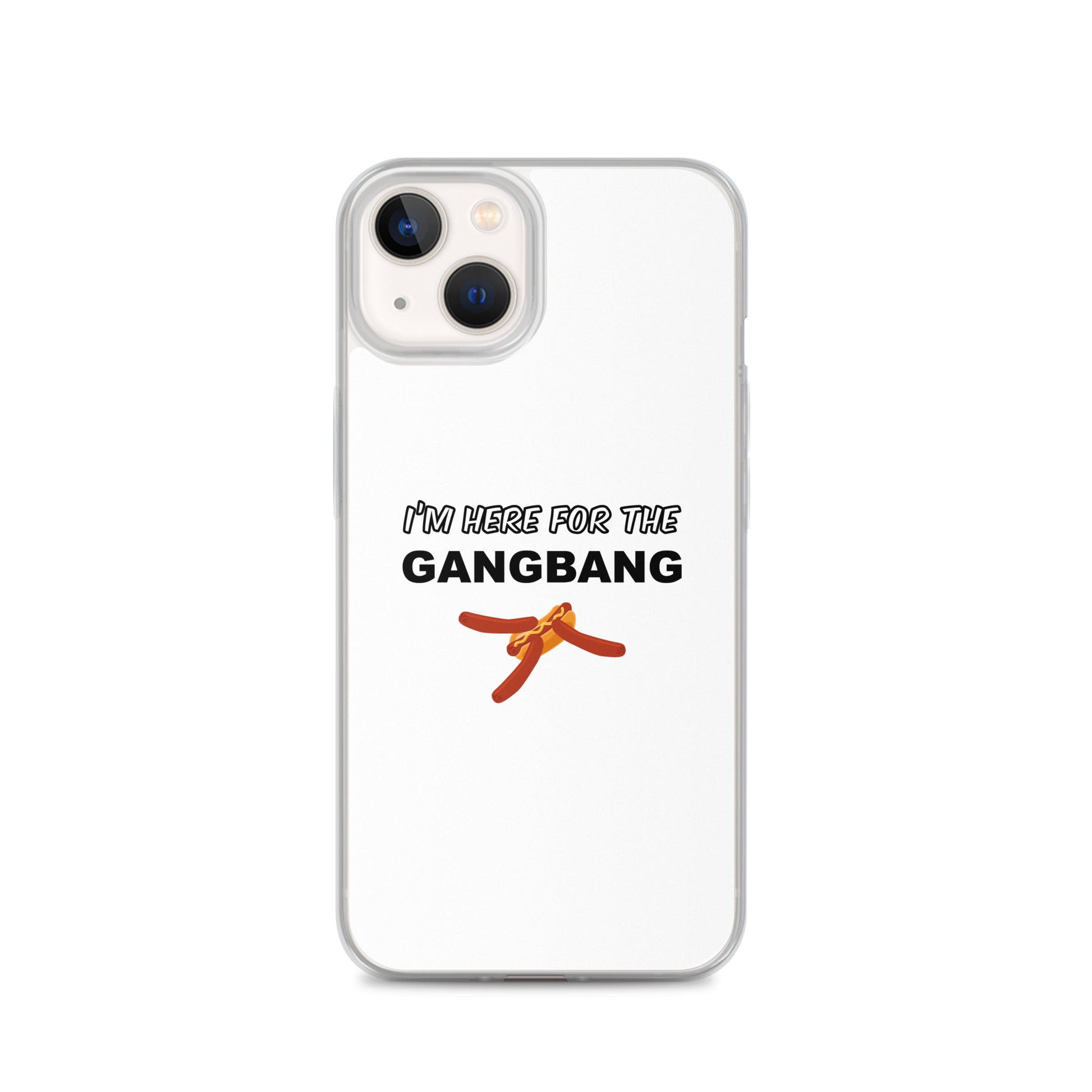 Coque iPhone I'm here for the gangbang iPhone 13 - Sedurro