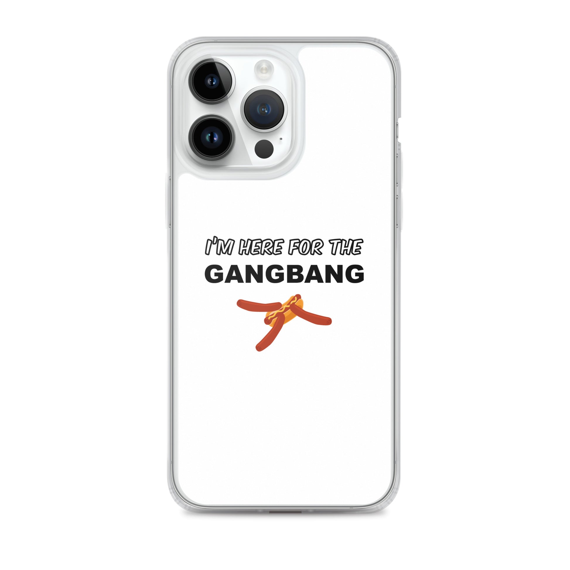 Coque iPhone I'm here for the gangbang iPhone 14 Pro Max - Sedurro