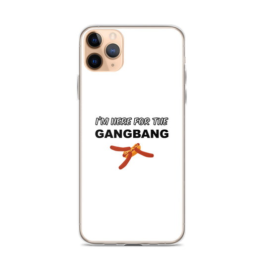 Coque iPhone I'm here for the gangbang iPhone 11 Pro Max - Sedurro