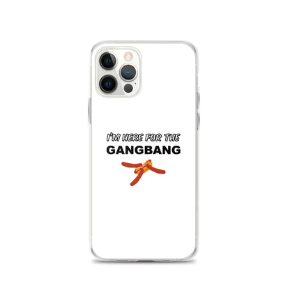 Coque iPhone I'm here for the gangbang iPhone 12 Pro - Sedurro