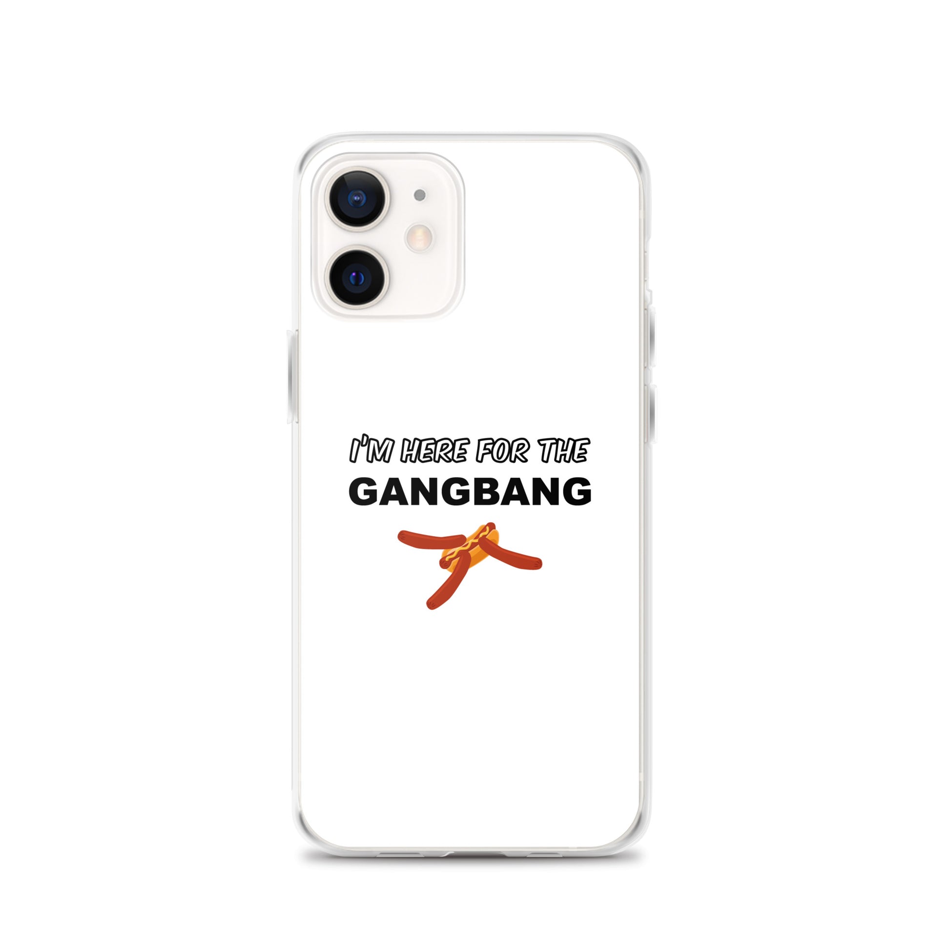 Coque iPhone I'm here for the gangbang iPhone 12 - Sedurro