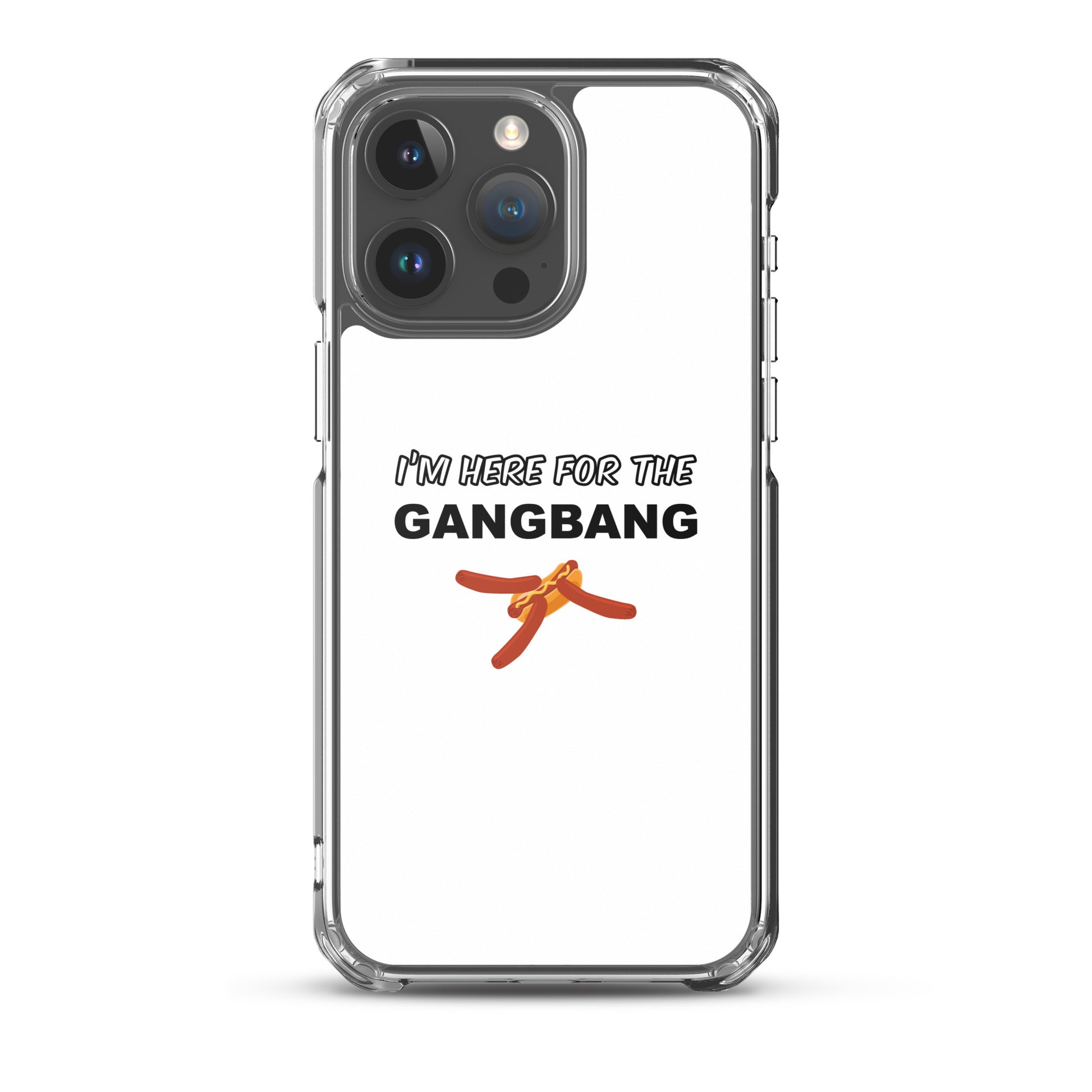 Coque iPhone I'm here for the gangbang iPhone 15 Pro Max - Sedurro
