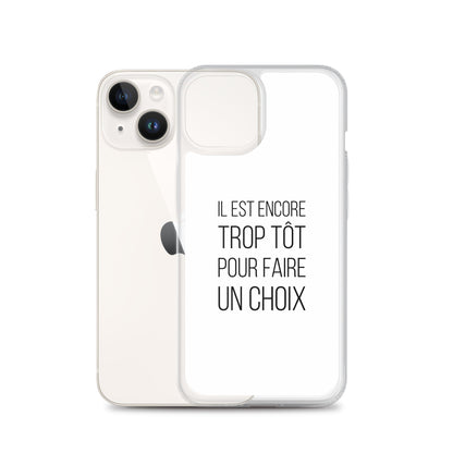 Coque iPhone Il est encore trop tôt pour faire un choix - Sedurro