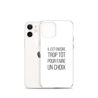 Coque iPhone Il est encore trop tôt pour faire un choix - Sedurro