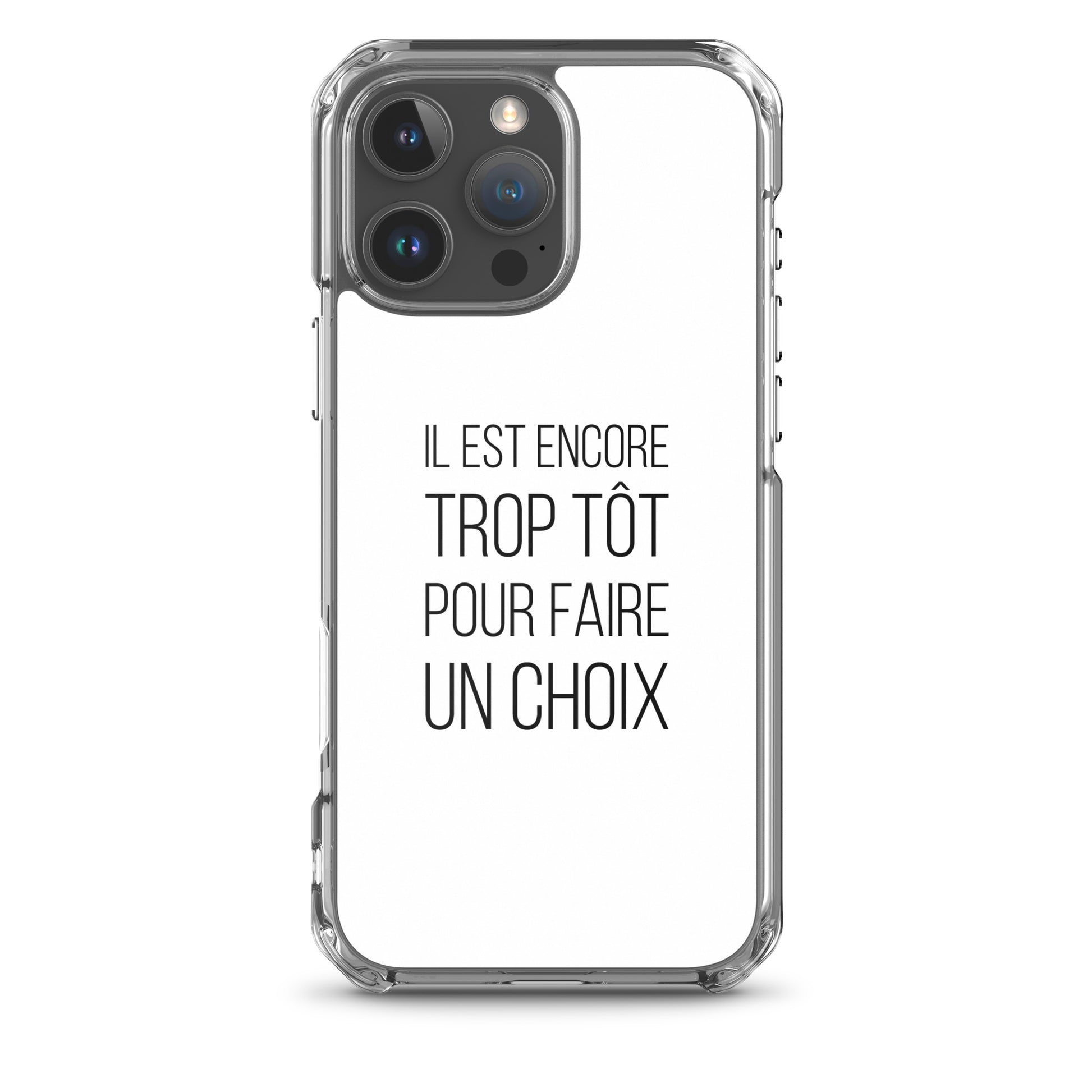 Coque iPhone Il est encore trop tôt pour faire un choix iPhone 16 Pro Max - Sedurro