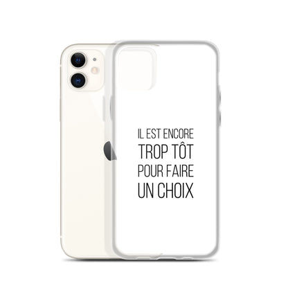Coque iPhone Il est encore trop tôt pour faire un choix - Sedurro