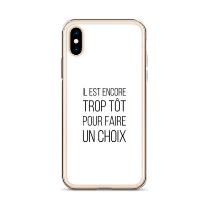 Coque iPhone Il est encore trop tôt pour faire un choix - Sedurro