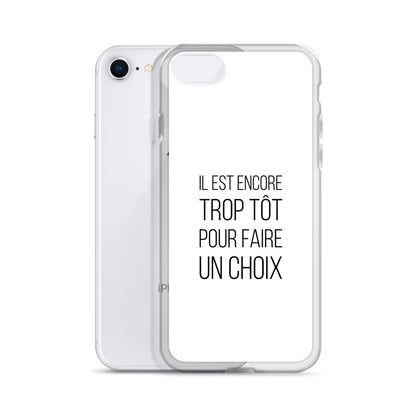 Coque iPhone Il est encore trop tôt pour faire un choix - Sedurro