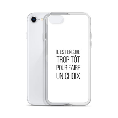 Coque iPhone Il est encore trop tôt pour faire un choix - Sedurro
