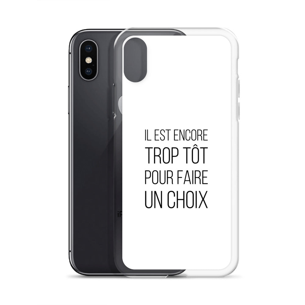 Coque iPhone Il est encore trop tôt pour faire un choix - Sedurro