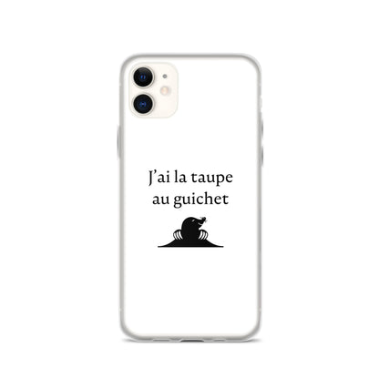 Coque iPhone J'ai la taupe au guichet iPhone 11 - Sedurro