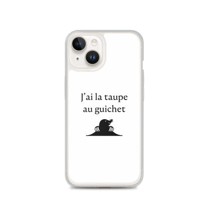 Coque iPhone J'ai la taupe au guichet iPhone 14 - Sedurro