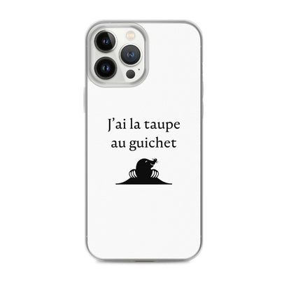 Coque iPhone J'ai la taupe au guichet iPhone 13 Pro Max - Sedurro