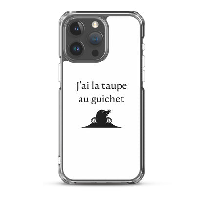 Coque iPhone J'ai la taupe au guichet iPhone 15 Pro Max - Sedurro