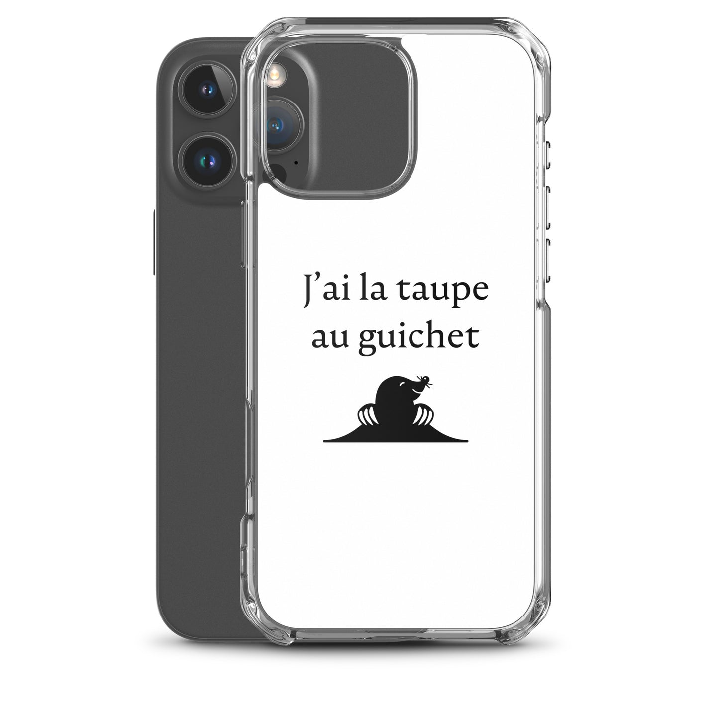 Coque iPhone J'ai la taupe au guichet - Sedurro