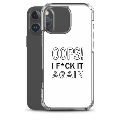 Coque iPhone Oops I f*ck it again - Sedurro