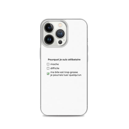 Coque iPhone Pourquoi je suis célibataire ma bite est trop grosse iPhone 13 Pro - Sedurro
