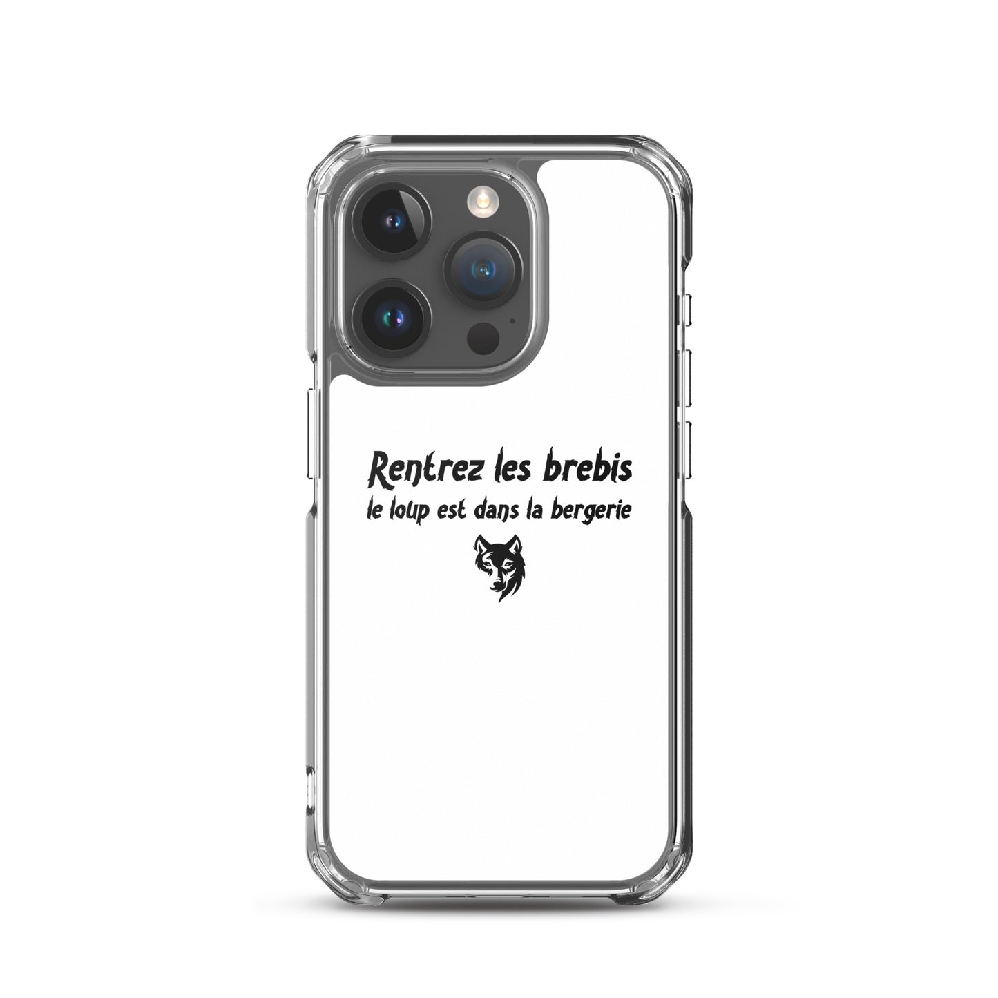 Coque iPhone Rentrez les brebis le loup est dans la bergerie iPhone 15 Pro - Sedurro