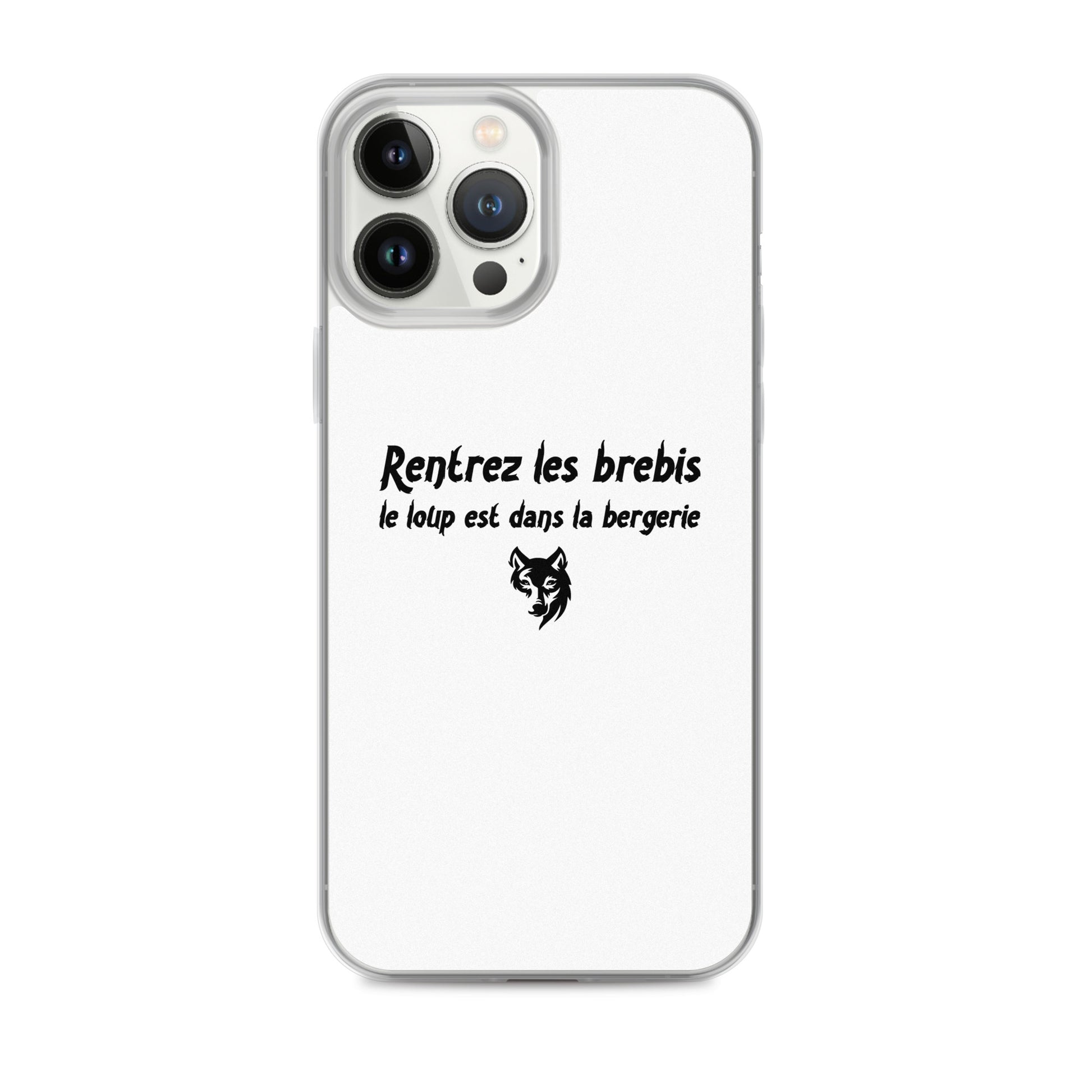Coque iPhone Rentrez les brebis le loup est dans la bergerie iPhone 13 Pro Max - Sedurro