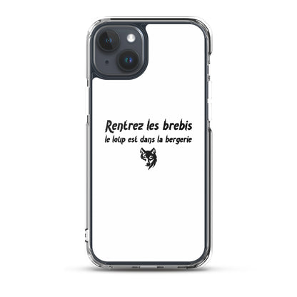 Coque iPhone Rentrez les brebis le loup est dans la bergerie iPhone 15 Plus - Sedurro