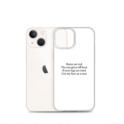 Coque iPhone Roses are red The sun gives off heat If your legs are tired Use my face as a seat - Sedurro