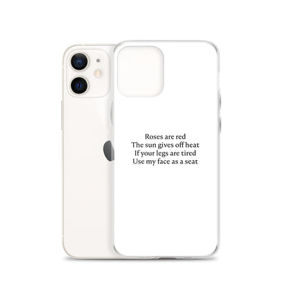 Coque iPhone Roses are red The sun gives off heat If your legs are tired Use my face as a seat - Sedurro