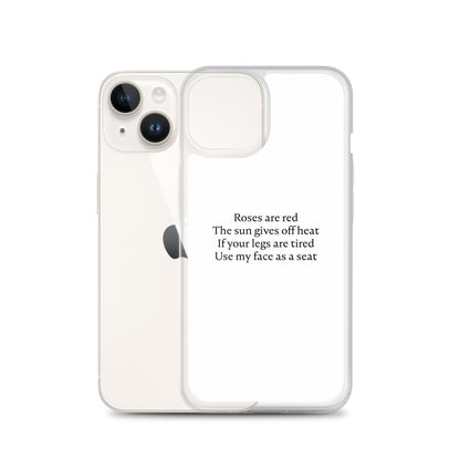 Coque iPhone Roses are red The sun gives off heat If your legs are tired Use my face as a seat - Sedurro