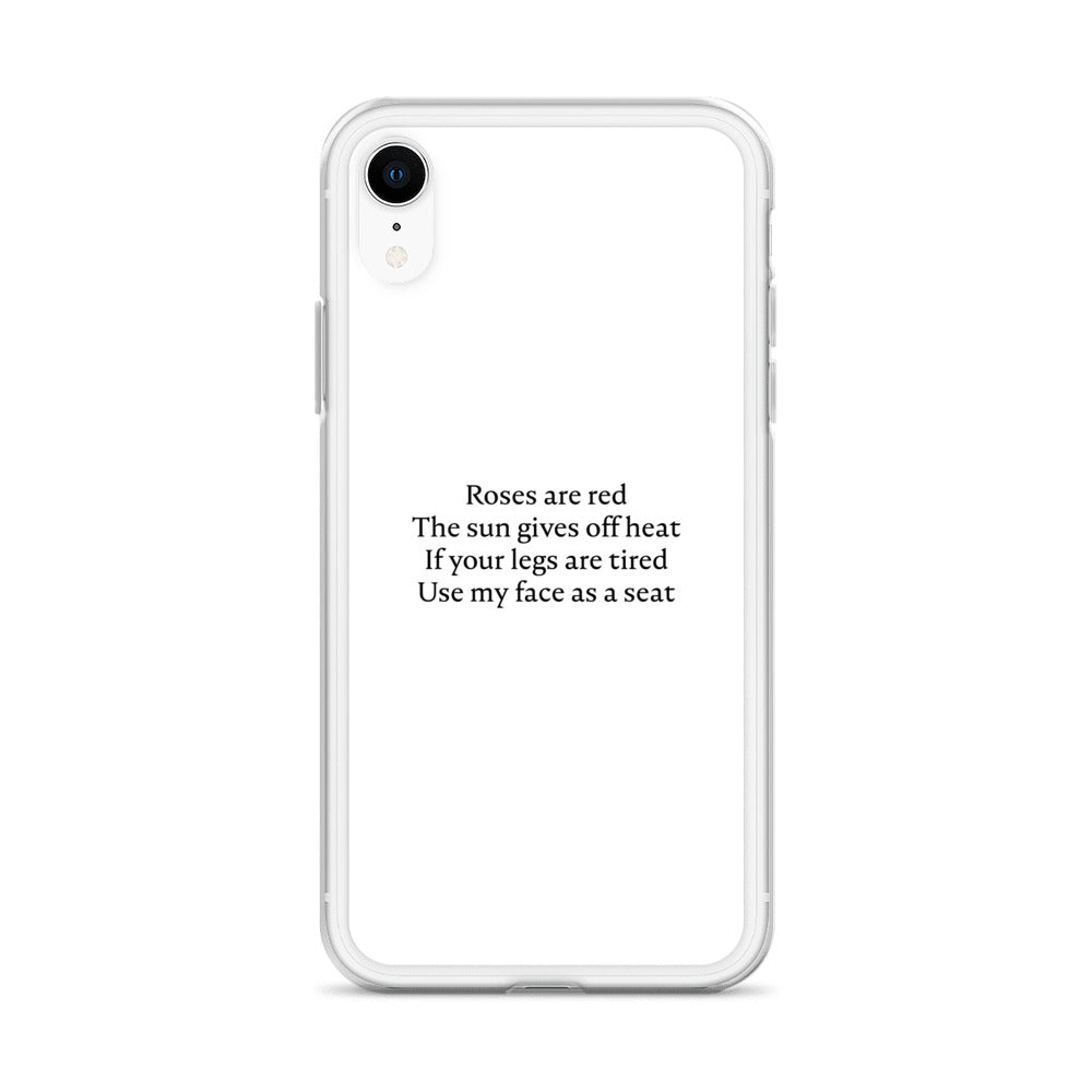 Coque iPhone Roses are red The sun gives off heat If your legs are tired Use my face as a seat - Sedurro