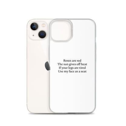 Coque iPhone Roses are red The sun gives off heat If your legs are tired Use my face as a seat - Sedurro