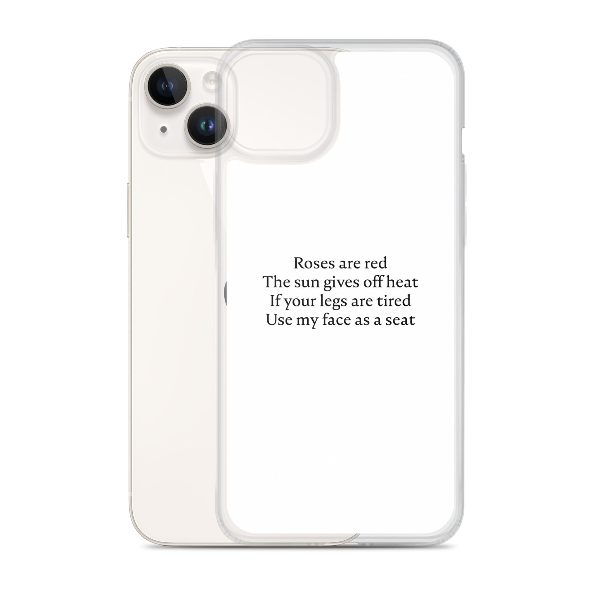 Coque iPhone Roses are red The sun gives off heat If your legs are tired Use my face as a seat - Sedurro