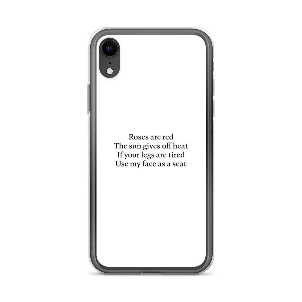 Coque iPhone Roses are red The sun gives off heat If your legs are tired Use my face as a seat iPhone XR - Sedurro
