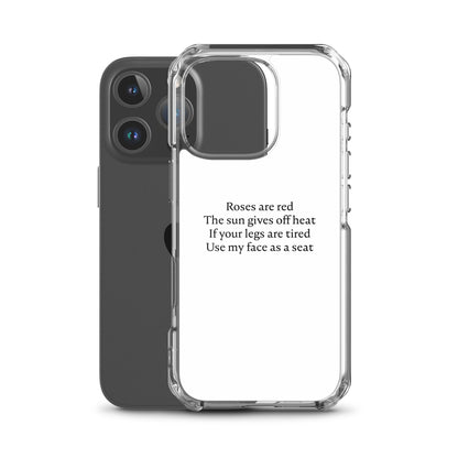 Coque iPhone Roses are red The sun gives off heat If your legs are tired Use my face as a seat - Sedurro