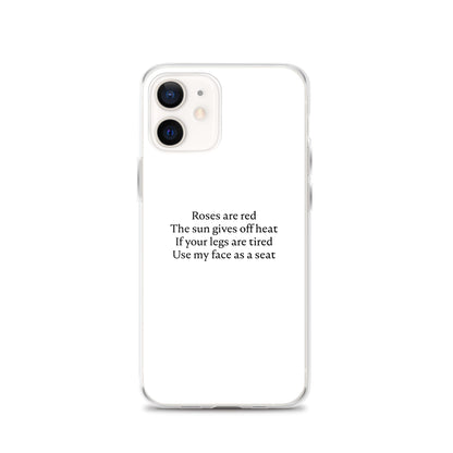 Coque iPhone Roses are red The sun gives off heat If your legs are tired Use my face as a seat iPhone 12 - Sedurro
