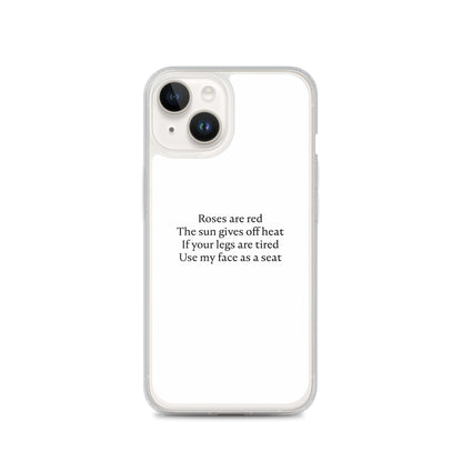 Coque iPhone Roses are red The sun gives off heat If your legs are tired Use my face as a seat iPhone 14 - Sedurro