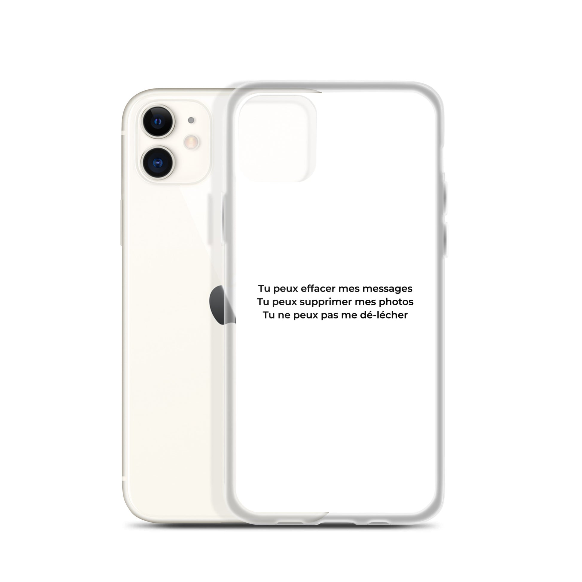 Coque iPhone Tu peux effacer mes messages supprimer mes photos mais pas me dé-lécher - Sedurro