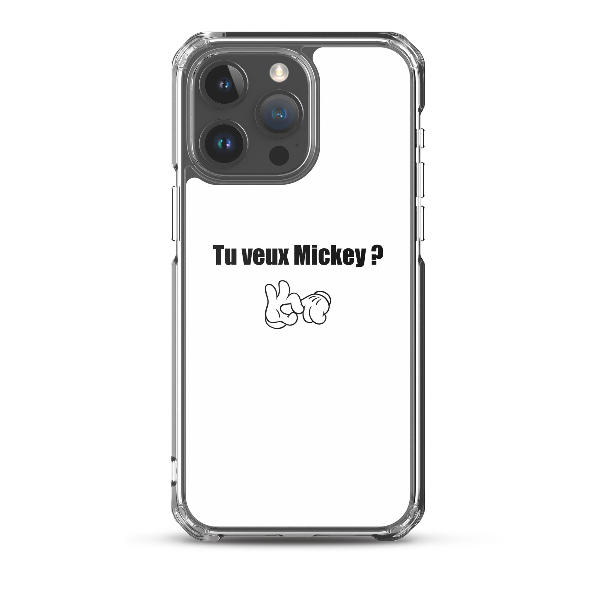 Coque iPhone Tu veux Mickey iPhone 15 Pro Max - Sedurro