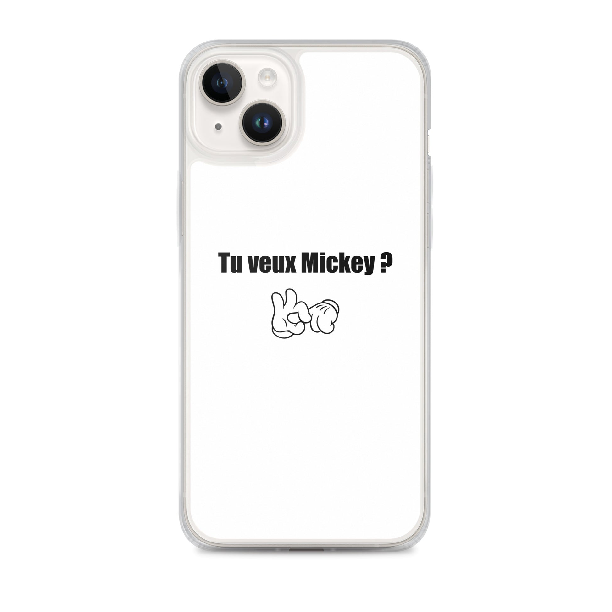 Coque iPhone Tu veux Mickey iPhone 14 Plus - Sedurro