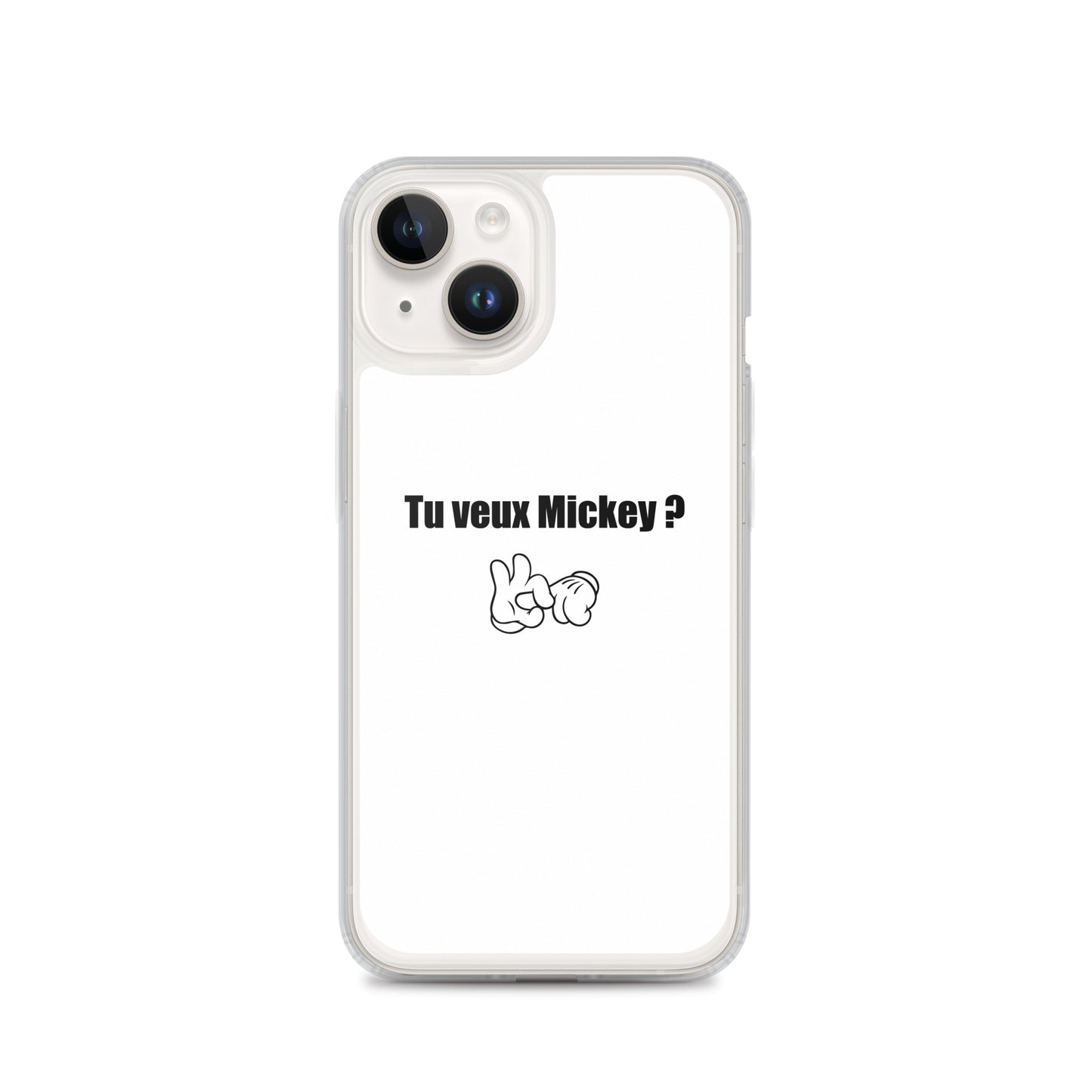 Coque iPhone Tu veux Mickey iPhone 14 - Sedurro