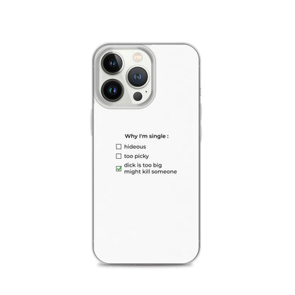 Coque iPhone Why I'm single dick is too big iPhone 13 Pro - Sedurro