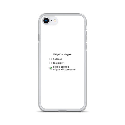 Coque iPhone Why I'm single dick is too big iPhone SE - Sedurro