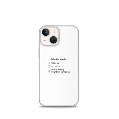 Coque iPhone Why I'm single dick is too big iPhone 13 mini - Sedurro