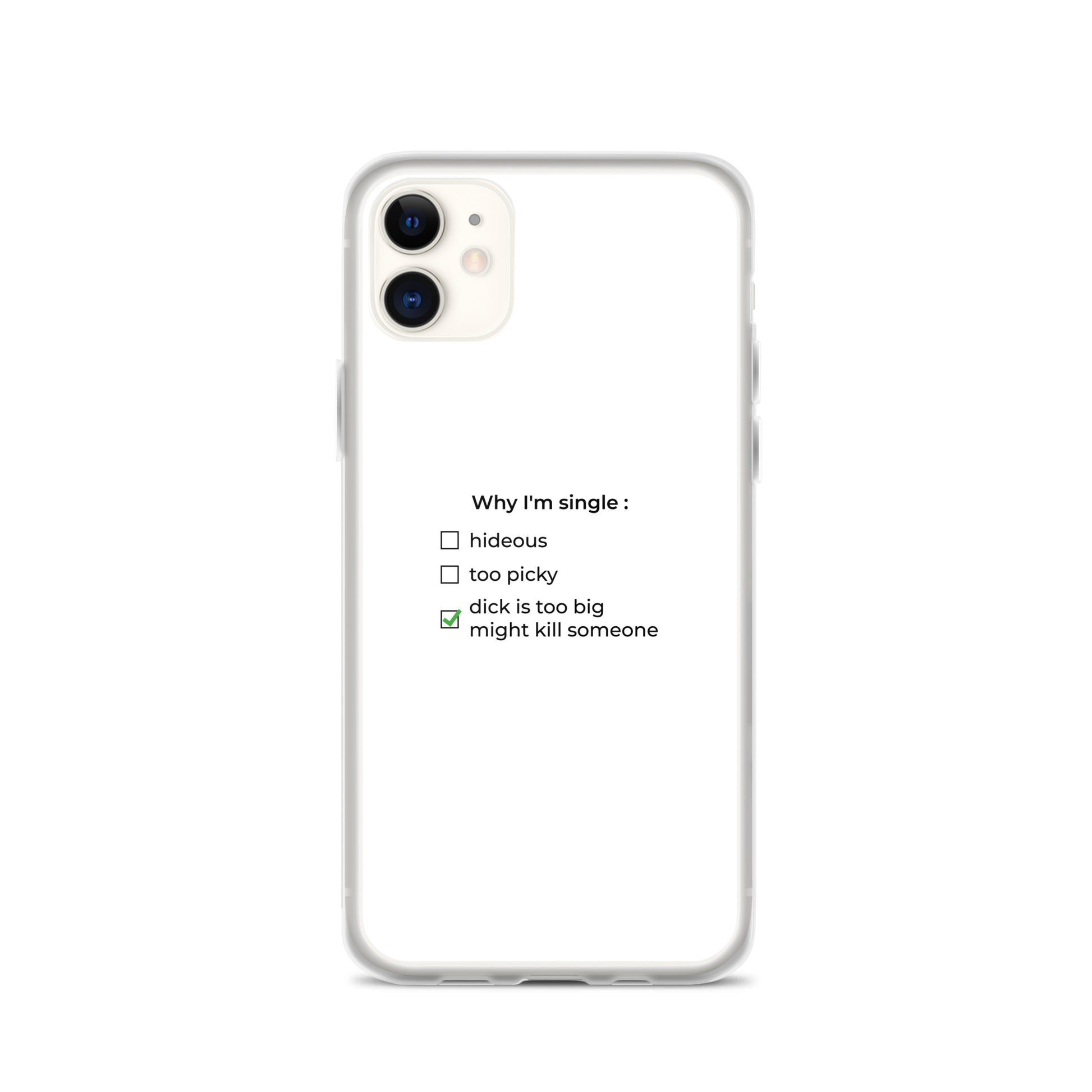 Coque iPhone Why I'm single dick is too big iPhone 11 - Sedurro