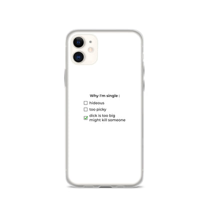 Coque iPhone Why I'm single dick is too big iPhone 11 - Sedurro