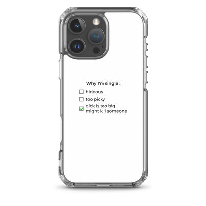 Coque iPhone Why I'm single dick is too big iPhone 16 Pro Max - Sedurro